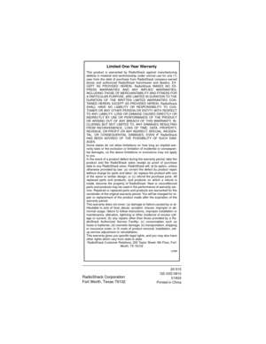 Page 76RadioShack Corporation
Fort Worth, Texas 76102
20-515
GE-03D-0810
01A04
Printed in China
Limited One-Year Warranty
This product is warranted by RadioShack against manufacturing
defects in material and workmanship under normal use for one (1)
year from the date of purchase from RadioShack company-owned
stores and authorized RadioShack franchisees and dealers. EX-
CEPT AS PROVIDED HEREIN, RadioShack MAKES NO EX-
PRESS WARRANTIES AND ANY IMPLIED WARRANTIES,
INCLUDING THOSE OF MERCHANTABILITY AND FITNESS...