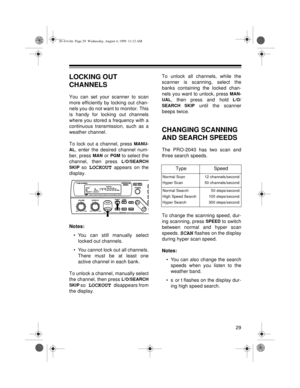 Page 2929
LOCKING OUT 
CHANNELS
You can set your scanner to scan
more efficiently by locking out chan-
nels you do not want to monitor. This
is handy for locking out channels
where you stored a frequency with a
continuous transmission, such as a
weather channel. 
To lock out a channel, press 
MANU-
AL
, enter the desired channel num-
ber, press 
MAN or PGM to select the
channel, then press 
L/O/SEARCH
SKIP 
so LOCKOUT appears on the
display.
Notes:
• You can still manually select
locked out channels.
• You...