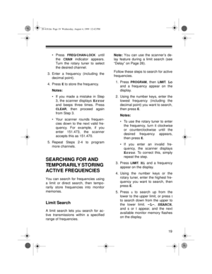 Page 1919
•Press FREQ/CHAN-LOCK until
the 
CHAN indicator appears.
Turn the rotary tuner to select
the desired channel.
3. Enter a frequency (including the
decimal point).
4. Press 
E to store the frequency.
Notes:
• If you made a mistake in Step
3, the scanner displays 
Error
and beeps three times. Press
CLEAR, then proceed again
from Step 3.
• Your scanner rounds frequen-
cies down to the next valid fre-
quency. For example, if you
enter 151.473, the scanner
accepts this as 151.470.
5. Repeat Steps 2-4 to...