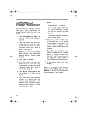 Page 2222
AUTOMATICALLY 
STORING FREQUENCIES
You can have your scanner automati-
cally store active frequencies into
empty channels within the banks you
specify.
1. Press 
PROGRAM then LIMIT. Lo
and the lower limit frequency
appears.
2. Enter the lower limit using the
number keys or use the rotary
tuner to enter the lower limit of the
frequency range you want to
search, then press 
E.
Note: 
If you enter an invalid fre-
quency in Step 2 or 4, the scanner
displays 
Error. Simply repeat
the step.
3. Press 
LIMIT....