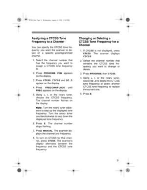 Page 3131
Assigning a CTCSS Tone 
Frequency to a Channel
You can specify the CTCSS tone fre-
quency you want the scanner to de-
tect on a specific preprogrammed
channel.
1. Select the channel number that
has the frequency you want to
assign a CTCSS tone frequency
to.
2. Press 
PROGRAM. PGM appears
on the display.
3. Press 
CTCSS. CTCSS and 00.0
appear on the display.
4. Press 
FREQ/CHAN-LOCK until
FREQ appears on the display.
5. Using 
s, t, or the rotary tuner,
choose the CTCSS frequency.
The channel number...