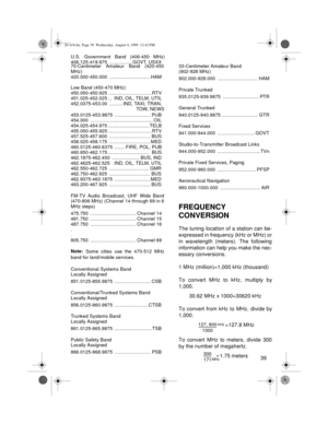 Page 3939
U.S. Government Band (406-450 MHz)
406.125-419.975 ................. GOVT, USXX
70-Centimeter Amateur Band (420-450
MHz)
420.000-450.000 ...............................HAM
Low Band (450-470 MHz)
450.050-450.925 ................................RTV
451.025-452.025 ...  IND, OIL, TELM, UTIL
452.0375-453.00 .......... IND, TAXI, TRAN,
TOW, NEWS
453.0125-453.9875 ........................... PUB
454.000 ............................................... OIL
454.025-454.975 ............................... TELB...