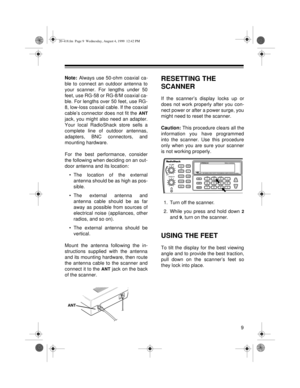 Page 99
Note: Always use 50-ohm coaxial ca-
ble to connect an outdoor antenna to
your scanner. For lengths under 50
feet, use RG-58 or RG-8/M coaxial ca-
ble. For lengths over 50 feet, use RG-
8, low-loss coaxial cable. If the coaxial
cable’s connector does not fit the 
ANT
jack, you might also need an adapter.
Your local RadioShack store sells a
complete line of outdoor antennas,
adapters, BNC connectors, and
mounting hardware.
For the best performance, consider
the following when deciding on an out-
door...