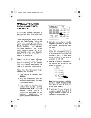 Page 1818
MANUALLY STORING 
FREQUENCIES INTO 
CHANNELS
If you know a frequency you want to
store, you can store it manually into a
channel.
Good references for active frequen-
cies are RadioShack’s “Police Call
Radio Guide Including Fire and Emer-
gency Services,” “Aeronautical Fre-
quency Directory,” and “Maritime
Frequency Directory.” We update
these directories every year, so be
sure to get a current copy. See also
“Guide to the Action Bands” on
Page 28 in this manual.
Note:
 If you do not have a reference...