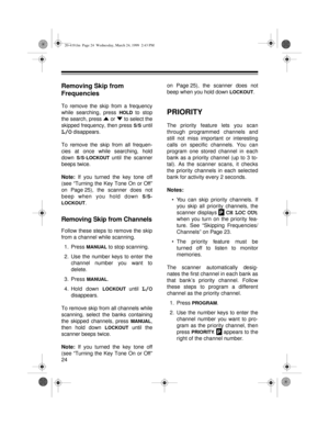 Page 2424
Removing Skip from 
Frequencies
To remove the skip from a frequency
while searching, press 
HOLD to stop
the search, press   or   to select the
skipped frequency, then press 
S/S until
L/O disappears. 
To remove the skip from all frequen-
cies at once while searching, hold
down 
S/S-LOCKOUT until the scanner
beeps twice.
Note:
 If you turned the key tone off
(see “Turning the Key Tone On or Off”
on Page 25), the scanner does not
beep when you hold down 
S/S-
LOCKOUT
.
Removing Skip from Channels...
