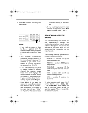 Page 1818
3. Press E to store the frequency into
the channel.
Notes:
• If you made a mistake in Step
2, Error appears and the
scanner beeps when you press
E. Simply start again from Step
2.
• Your scanner automatically
rounds the entered frequency to
the nearest valid frequency. For
example, if you enter a fre-
quency of 151.473, your scan-
ner accepts it as 151.475.
• If you entered a frequency that
is already stored in another
channel, the scanner beeps
three times and displays the
lowest channel number...
