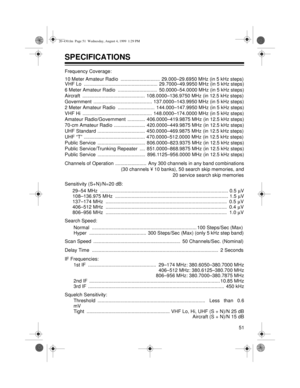 Page 5151
SPECIFICATIONS
Frequency Coverage:
10 Meter Amateur Radio  .............................  29.000–29.6950 MHz (in 5 kHz steps)
VHF Lo  ......................................................  29.7000–49.9950 MHz (in 5 kHz steps)
6 Meter Amateur Radio  .............................  50.0000–54.0000 MHz (in 5 kHz steps)
Aircraft  ..............................................  108.0000–136.9750 MHz (in 12.5 kHz steps)
Government  ........................................... 137.0000–143.9950 MHz (in 5 kHz...