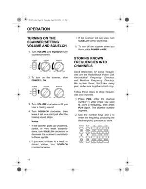 Page 16ìç
23(5$7,21ý
7851,1*ý21ý7+(ý
6&$11(5î6(77,1*ý
92/80(ý$1ý648(/&+ý
ìï 7XUQý92/80(ý DQGý648(/&+ýIXOO\
FRXQWHUFORFNZLVHï
ëï 7Rý WXUQý RQý WKHý VFDQQHUñý VOLGH
32:(5ýWRý21ï
êï 7XUQý
92/80(ý FORFNZLVHý XQWLOý \RX
KHDUýDýKLVVLQJýVRXQGï
éï 7XUQý
648(/&+ý FORFNZLVHñý WKHQ
OHDYHýLWýVHWýWRýDýSRLQWýMXVWýDIWHUýWKH
KLVVLQJýVRXQGýVWRSVï
1RWHVãý
‡ ,IýWKHýVFDQQHUýSLFNVýXSýXQZDQWHGñ
SDUWLDOñý RUý YHU\ý ZHDNý WUDQVPLVð
VLRQVñý WXUQý
648(/&+ýFORFNZLVHý WR
GHFUHDVHý WKHý VFDQQHU©Vý VHQVLWLYLW\
WRýWKHVHýVLJQDOVï
‡ ,Iý \RXý...