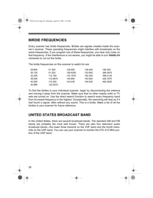 Page 28ëå
%,5,(ý)5(48(1&,(6ý
(YHU\ý VFDQQHUý KDVý ELUGLHý IUHTXHQFLHVïý %LUGLHVý DUHý VLJQDOVý FUHDWHGý LQVLGHý WKHý VFDQð
QHU©VýUHFHLYHUïý7KHVHýRSHUDWLQJýIUHTXHQFLHVýPLJKWýLQWHUIHUHýZLWKýEURDGFDVWVýRQýWKH
VDPHýIUHTXHQFLHVïý,Iý\RXýSURJUDPýRQHýRIýWKHVHýIUHTXHQFLHVñý\RXýKHDUýRQO\ýQRLVHýRQ
WKDWýIUHTXHQF\ïý,IýWKHýLQWHUIHUHQFHýLVýQRWýVHYHUHñý\RXýPLJKWýEHýDEOHýWRýWXUQý
648(/&+
FORFNZLVHýWRýFXWýRXWýWKHýELUGLHï
7KHýELUGLHýIUHTXHQFLHVýRQýWKLVýVFDQQHUýWRýZDWFKýIRUýDUHã
7Rý ILQGý WKHý ELUGLHVý LQý \RXUý LQGLYLGXDOý...