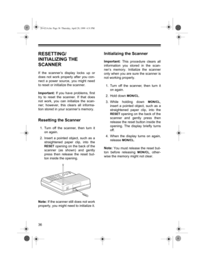 Page 36êç
5(6(77,1*î
,1,7,$/,=,1*ý7+(ý
6&$11(5
,Iý WKHý VFDQQHU©Vý GLVSOD\ý ORFNVý XSý RU
GRHVý QRWý ZRUNý SURSHUO\ý DIWHUý \RXý FRQð
QHFWý Dý SRZHUý VRXUFHñý \RXý PLJKWý QHHG
WRýUHVHWýRUýLQLWLDOL]HýWKHýVFDQQHUï
,PSRUWDQWãý
,Iý\RXýKDYHý SUREOHPVñý ILUVW
WU\ý WRý UHVHWý WKHý VFDQQHUïý ,Iý WKDWý GRHV
QRWý ZRUNñý \RXý FDQý LQLWLDOL]Hý WKHý VFDQð
QHUâý KRZHYHUñý WKLVý FOHDUVý DOOý LQIRUPDð
WLRQýVWRUHGýLQý\RXUýVFDQQHU©VýPHPRU\ï
5HVHWWLQJýWKHý6FDQQHU
ìï 7XUQý RIIý WKHý VFDQQHUñý WKHQý WXUQý LW
RQýDJDLQï
ëï ,QVHUWý Dý...