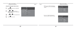 Page 2140
Beyond the Basics
41
Beyond the Basics
• OSD LANGUAGE: Select the language 
you prefer for your on screen display 
menus.
• A
UDIO LANG: Select the language in 
which you prefer to listen to movies.
using the language setup menus
1. Press  to access the LANGUAGE 
SETUP menu.
2. Use  and  to make your 
selection. See below for a description 
of each selection.
3. Use  and  to make adjustments.
4. Press  once to exit. 