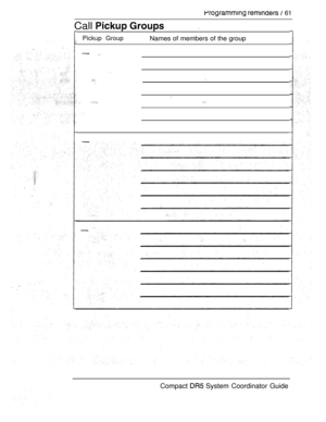 Page 119   61
Call  
Pickup GroupNames of members of the group
 
 
 
Compact  System Coordinator Guide 