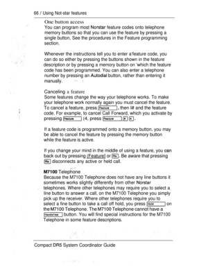 Page 12466  Using Not-star features
One button access
You can program most  feature codes onto telephone
memory buttons so that you can use the feature by pressing a
single button, See the procedures in the Feature programming
section.
Whenever the instructions tell you to enter a‘feature code, you
can do so either by pressing the buttons shown in the feature
 description or by pressing a memory button on ‘which the feature
code has been programmed. You can also enter a telephone
number by pressing an 
 button,...