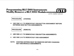 Page 164SS Instruments 
1 PROCEDURE 1 (CHANGE) 
C-211 TO RE VE Bls/D 
BUTTON 
ASSIGN T BEFORE 
ENTERING NEW BUTTON ASSlGNMENTS. 
8 USE CM@-2-M TO EMlOVE BLFIDSS ASSIGNMENT 
EXISTING ENTRIES MUST BE REMOVED BEFORE CHANGING 
BLWBSS MODULE ASSIGNMENTS. 
2.51  