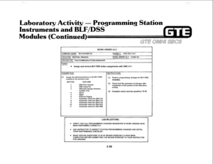 Page 171Programming Station 
WORK ORDER #2.2 
:OMPANY NAME: NU SYSTEM CO. 
OCATION: RESTON, VIRGINIA 
,RIGlNATOR: TELECOMMUNICATIONS MANAGER PHONE #: (703) 555-1212 
WORK ORDER #2.4 (TASK #5) 
ASKS: 
l Assign and remove BLFIDSS button assignments with CMC-211. 
‘ARAMETERS: NSTRUCTIONS: 
I) Assign the following features to the BLFIDSS 
installed in the previous task: 
BUTTON FEATURE 
1 DSS Park Answer 
2 DSS Camp On 
3 Alternate (assign directory 
number 212) 
4 Alarm 
5 
Night 
6 External Paging 
7 Automatic...