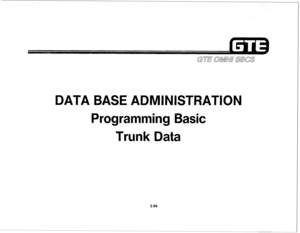 Page 179ATA BASE ADMINISTRATION 
Programming Basic 
Trunk Data 
2.66 
_’ 
,. .,  