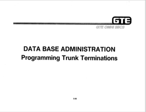 Page 195DATA BASE ADMINISTRATION 
Programming Trunk Terminations 
2.82  