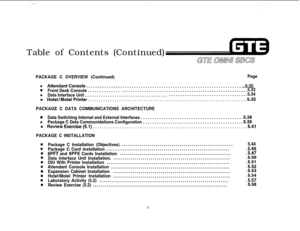 Page 535Table of Contents (Continued)PACKAGE C OVERVIEW (Continued)Page
lAttendantConsole . . . . . . . . . . . . . . . . . . . . . . . . . . . . . . . . . . . . . . . . . . . . . . . . . . . . . . . . . . . . . . . . . . . . ...5.32
eFront Desk Console . . . . . . . . . . . . . .. . . . . . . . . . . . . . . . . . . . . . . . . . . . . . . . . . . . . . . . . . . . . . . . . . . . . . . .5.33
lData Interface Unit . . . . . . . . . . . . . . . . . . . . . . . . . . . . . . . . . . . .. . . . . . . . . . . . . ....