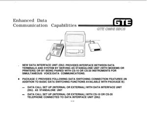 Page 549Enhanced Data
Communication Capabilities
.NEW DATA INTERFACE UNIT (DIU)
PROVIDES INTERFACE BETWEEN DATA
TERMINALS AND SYSTEM BY SERVING AS STANDALONE UNIT (WITH MODEMS OR
PRINTERS) OR BY BEING PAIRED WITH CS-10 OR CS-20 INSTRUMENTS FOR
SIMULTANEOUS VOICE/DATA COMMUNICATIONS.@PACKAGE C PROVIDES FOLLOWING DATA SWITCHING CONNECTION FEATURES (IN
ADDITION TO BASIC DATA SWITCHING FUNCTIONS AVAILABLE WITH PACKAGE B):
-DATA CALL SET UP (INTERNAL OR EXTERNAL) WITH DATA INTERFACE UNIT
(DIU). AS STANDALONE UNIT...