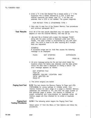 Page 9222. Enter a “0” if the Get Started File is tested and/or a “1” if the
Expansion File is tested, followed by a (CR). If both files’
channel memories are tested, type “01”. If all files are
selected, then a (CR) is not needed. The system responds:
FOR RETEST TYPE 0; OTHERWISE TYPE 1
3. Now refer to step five of the System Memory Test procedures
and continue (paragraph 96.1)..: Test Results9.9.2 All of the test results described may not appear since they
depend on how the Channel Memory Test was set up.
1...