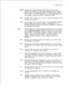 Page 35DCPB
DTMFx-DTRK
DVC‘.EMT
EMT4
ERLT
FPFPOP
ILT
KEDU
NICTL-130400-1001
Denotes data device controlling data UCB card with a bus
terminator (4 maximum). The primary identifier is DCP number 
-0000 to 0003. The secondary identifier is packet router number 
-0000 to 0004. The tertiary identifier is the LPB (Local Packet Bus)
bus segment. Entries are made in T6562 and T6567.
Denotes DTMF receiver card with four circuits (8 maximum). No
identifiers are required.
Denotes digital trunk card 
(Tl spans). The...