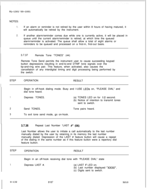 Page 136TL-130100-1001
NOTES:1.If an alarm or reminder is not retired by the user within 8 hours of having matured, it
will automatically be retired by the instrument.
2.If another alarm/reminder comes due while one is currently active, it will be placed in
queue until the current alarm/reminder is retired, at which time the queued
alarm/reminder is activated. The queue shall allow a total of eight alarms or
reminders to be queued and processed on a first-in, first-out basis.
3.7.37
Remote Tone “TONES” (44)...