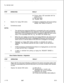 Page 104TL-130100-1001STEPOPERATIONRESULT
(b) Primary status LED associated with the
seized line on.
(c) Dial tone heard.
(d) “PLEASE DIAL”
4
Depress the ringing DSS button.(a) Display is replaced by call source pickup
display. See Tables 3.5 and 3.6.
5Converse as usual.
NOTES:
1.The call that was ringing the DSS line is connected to the user’s answering
line and is disassociated from the called line. The LED associated with the
DSS button at the answering instrument is updated to reflect the new current
status...