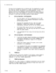 Page 124- -TL-130100-1001
CO lines can be assigned only on multi-line sets. The appearance of a CO
line need not, however, be restricted to a single instrument. As with PABX
lines, CO lines can be configured in multi-set arrangements, so that a
particular CO line can be accessed from more than one station instrument.
When the line is busy, other attempts to use the line by the sharing stations
will result in a trunk busy tone being received at these stations.
(0CQ Line Operation - Call Origination
1.The user...