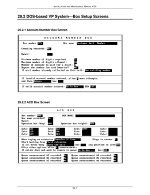 Page 640INSTALLATION AND MAINTENANCE MANUAL 4/0029-729.2 DOS-based VP System—Box Setup Screens29.2.1 Account Number Box Screen29.2.2 ACD Box Screen 