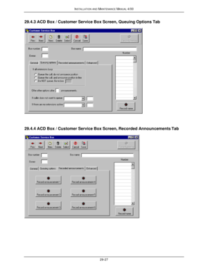 Page 660INSTALLATION AND MAINTENANCE MANUAL 4/0029-2729.4.3 ACD Box / Customer Service Box Screen, Queuing Options Tab29.4.4 ACD Box / Customer Service Box Screen, Recorded Announcements Tab 