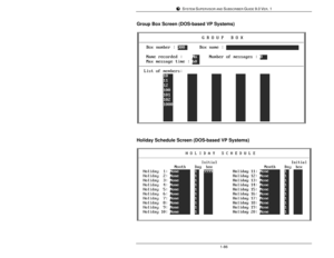 Page 95SYSTEM SUPERVISOR AND SUBSCRIBER GUIDE 9.0 VER. 11-86Group Box Screen (DOS-based VP Systems)Holiday Schedule Screen (DOS-based VP Systems) 