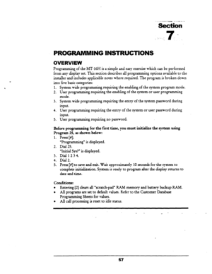 Page 62.._..___ ____.. . . ,._. _ _ 
.’ Section 
..7-.  .(,_ .: 
, 
PROGRAMMIN@ INSTRUCTlONS 
OVERVIEW 
Progr amming of the MT-16H is a simple and easy exercise which can be performed 
from any display set. This section describes all programming options available to the 
installer and includes applicable notes where required. The program is broken down 
into five basic categories: 
1. 
2. 
3. 
4. 
5. System wide programmin g requiring the enabling of the system program mode. 
User progr amming requiring the...