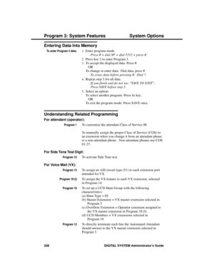 Page 224Entering Data Into Memory
To enter Program 3 data:1.Enter program mode. 
-Press # + dial SP + dial 5312 + press #. 
2.Press key 3 to enter Program 3. 
3.To accept the displayed data: Press #. 
OR 
To change or enter data:  Dial data, press #. 
-To erase data before pressing #:  Dial *. 
4.Repeat step 3 for all data. 
-If you finish and do not see, SAVE TO EXIT:
Press SAVE before step 5. 
5.Select an option:
To select another program: Press its key.
OR
To exit the program mode: Press SAVE once....