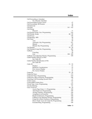 Page 299Call Forwarding at Attendant
See Alternate Attendant
Call Forwarding System Cancel . . . . . . . . . . . . . . . . . . . . . . . . . . . . . . . . .  47
Call Forwarding, Off Premise . . . . . . . . . . . . . . . . . . . . . . . . . . . . . . . . . . .  46
Call Intercept . . . . . . . . . . . . . . . . . . . . . . . . . . . . . . . . . . . . . . . . . . . . . . . .  48
Call Park . . . . . . . . . . . . . . . . . . . . . . . . . . . . . . . . . . . . . . . . . . . . . . 141 - 142
Call Pickup
Directed . . ....