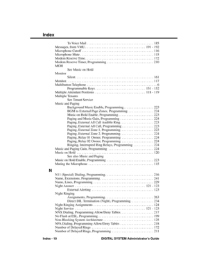 Page 306To Voice Mail . . . . . . . . . . . . . . . . . . . . . . . . . . . . . . . . . . . . . . . . 185
Messages, from VMU . . . . . . . . . . . . . . . . . . . . . . . . . . . . . . . . . . . .  191 - 192
Microphone Cutoff . . . . . . . . . . . . . . . . . . . . . . . . . . . . . . . . . . . . . . . . . . . 116
Microphone Mute . . . . . . . . . . . . . . . . . . . . . . . . . . . . . . . . . . . . . . . . . . . . 115
Modem Reserve Time . . . . . . . . . . . . . . . . . . . . . . . . . . . . . . . . . . . . ....