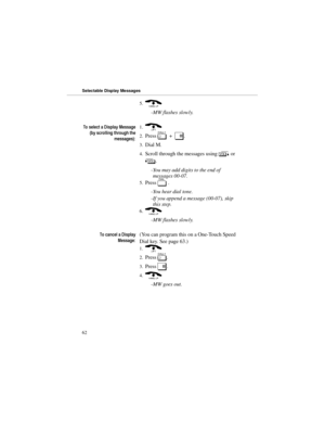 Page 695.( 
-MW flashes slowly.
7RVHOHFWDLVSOD\0HVVDJH
E\VFUROOLQJWKURXJKWKH
PHVVDJHV1.) 
2.Press 
[  +  
#. 
3.Dial M. 
4.Scroll through the messages using 
> or
