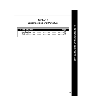 Page 57Section 5
Specifications and Parts List
In this section. . . Page
Specifications  . . . . . . . . . . . . . . . . . . . . . . . . . . . . . . . . . . . . . .5-3
Parts List  . . . . . . . . . . . . . . . . . . . . . . . . . . . . . . . . . . . . . . . . . .5-7
5-1
5. SPECIFICATIONS AND PARTS LIST
HDWR1E.QXD  5/18/98 4:58 PM  Page 1 