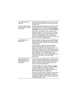 Page 3To set a Wake-Up Call for a
Hotel Guest
To cancel or modify the time of
a Wake-Up Call for a particular
room extensionCall System Administrator Mailbox z Press S A z Press G M z
Press W C z Follow prompts for the room extension to receive
the Wake Up Call
Call System Administrator Mailbox
 z Press S A z Press G M z
Press W C z Enter the room extension requiring a canceled or
modified Wake-Up Call.  Listen for prompt stating the Wake-Up
Call is active.  Follow prompts to cancel or modify Wake-Up Call....