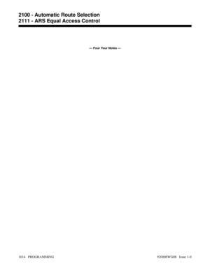 Page 1050— Four Your Notes —
2100 - Automatic Route Selection
2111 - ARS Equal Access Control
1014   PROGRAMMING 92000SWG08   Issue 1-0 