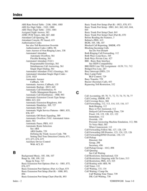 Page 1182ARS Rate Period Table - 2106, 1004, 1005 
ARS Six Digit Table - 2102, 1000 
ARS Three Digit Table - 2103, 1001 
Assigned Night Answer, 383 
ATRU PCB Timers, 666, 667, 668 
Attendant Call Queuing, 90 
Attendant Console, PC-based, 419 
Authorization Codes
See also Toll Restriction Override 
Authorization Codes (ARS), 96 
Auto-Answer of Non-Ringing Lines, 338 
Automated Attendant
Automatic Overflow, 561 
Flexible Routing, 561 
Automated Attendant (VAU)
Programmable Greetings, 561 
Simultaneous Call...