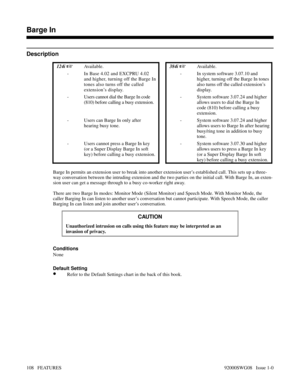 Page 138Barge In
Description
 124i Available. 384i Available.
- In Base 4.02 and EXCPRU 4.02
and higher, turning off the Barge In
tones also turns off the called
extension’s display.- In system software 3.07.10 and
higher, turning off the Barge In tones
also turns off the called extension’s
display.
- Users cannot dial the Barge In code
(810) before calling a busy extension.- System software 3.07.24 and higher
allows users to dial the Barge In
code (810) before calling a busy
extension.
- Users can Barge In...