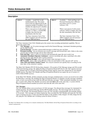 Page 588Voice Announce Unit 
Description
 124i Available — install VAU in odd
numbered ports only. The system
reserves the next adjacent port for the
expansion module (if installed). If not
installed, the adjacent port is disabled. 384i Available. — Park and Page and
Personal Greeting have different
procedures prior to system
software 3.04.
- When a user presses 8 with system
software 2.13 Base, 2.18 EXCPRU
or higher, they hear the date
immediately after the time.- When a user presses 8 with system
software...