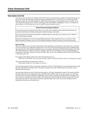 Page 590Description (Cont’d)
If the system has the Main VAU Module (P/N 92136), there are 256 seconds available for Personal Greeting stor-
age. If the system has the Plug-in Expansion Board installed (P/N 92137), there are 512 seconds of Personal
Greeting storage. The maximum length of a single Personal Greeting is programmable, but is normally 16 sec-
onds. Personal Greetings are not battery backed up. If the VAU Module is unplugged, if there is a commercial
power failure or if the system resets, any recorded...