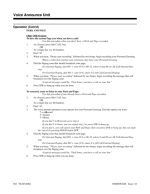 Page 612Operation (Cont’d)
PARK AND PAGE
Older 384i Systems
To have the system Page you when you have a call:
Use this procedure when you don’t have  a Park and Page recorded.
1. At a keyset, press idle CALL key.
OR
At a single line set, lift handset.
2. Dial *47.
3. When you hear, Please start recording followed by two beeps, begin recording your Personal Greeting.
When a caller first reaches your extension, they hear your Personal Greeting.
4. Dial the Paging zone that should broadcast your page.
For Internal...