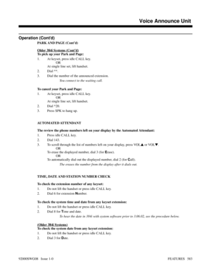 Page 613Operation (Cont’d)
PARK AND PAGE (Cont’d)
Older 384i Systems (Cont’d)
To pick up your Park and Page:
1. At keyset, press idle CALL key.
OR
At single line set, lift handset.
2. Dial **.
3. Dial the number of the announced extension.
You connect to the waiting call.
To cancel your Park and Page:
1. At keyset, press idle CALL key.
OR
At single line set, lift handset.
2. Dial *20.
3. Press SPK to hang up.
AUTOMATED ATTENDANT
The review the phone numbers left on your display by the Automated Attendant:
1....