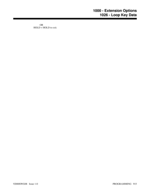 Page 951OR
HOLD + HOLD to exit.
1000 - Extension Options
1026 - Loop Key Data
92000SWG08   Issue 1-0 PROGRAMMING   915 