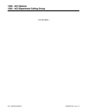 Page 982— For Your Notes —
1300 - ACI Options
1303 - ACI Department Calling Group
946   PROGRAMMING 92000SWG08  Issue 1-0 