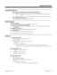 Page 341Programming (Cont’d)
➣
0401 - Tenant Group Options, Part A, Item 22: Headset Busy Mode
Set the conditions under which a headset extension is busy to incoming callers:
•The Headset extension is busy to incoming callers when only one extension appearance is busy (0).
OR
•Headset extension is busy to incoming callers only when both extension appearances are busy (1).
➣1006 - Programming Function Keys
Assign a function key for Headset operation (code 1028).
Related Features
Handsfree and Monitor
While in the...