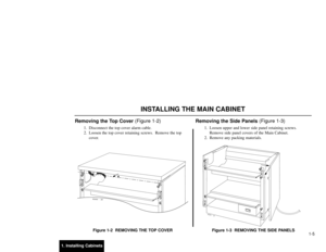 Page 1401. Installing Cabinets1-5
INSTALLING THE MAIN CABINET
Removing the Top Cover (Figure 1-2)
1. Disconnect the top cover alarm cable.
2. Loosen the top cover retaining screws.  Remove the top
cover.
Figure 1-2  REMOVING THE TOP COVER
Removing the Side Panels (Figure 1-3)
1. Loosen upper and lower side panel retaining screws.
Remove side panel covers of the Main Cabinet.  
2. Remove any packing materials.
Figure 1-3  REMOVING THE SIDE PANELS92000 - 33
92000 - 28 