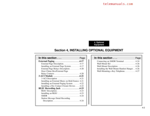 Page 1934. Optional
Equipment
4-2
Section 4, INSTALLING OPTIONAL EQUIPMENT
In this section . . .
Page
Connecting an SMDR Terminal . . . . . . . . . . 4-24
Wall-Mount Kit . . . . . . . . . . . . . . . . . . . . . . 4-26
Wall-Mount Description . . . . . . . . . . . . . . . . 4-26
Installing the Wall-Mount Handset Hanger . . 4-26
Wall-Mounting a Key Telephone. . . . . . . . . . 4-27
In this section . . .
Page
External Paging . . . . . . . . . . . . . . . . . . . . .4-17
External Page Description. . . . . . . . . ....